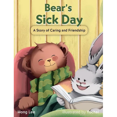 Bear's Sick Day: A Story of Caring and Friendship