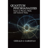Quantum Psychoanalysis: Essays on Physics, Mind, and Analysis Today