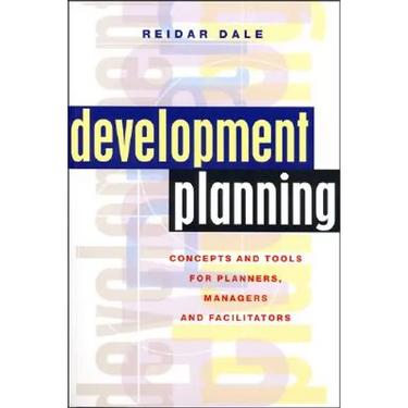 Development Planning: Concepts and Tools for Planners, Managers and Facilitators
