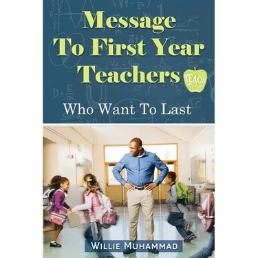 Message to First Year Teachers Who Want to Last