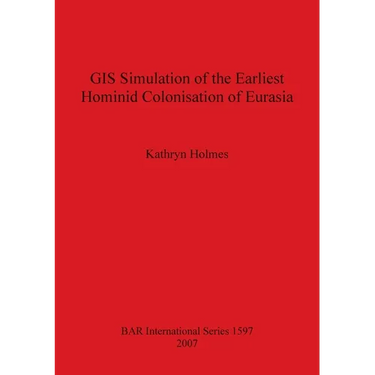 GIS Simulation of the Earliest Hominid Colonisation of Eurasia