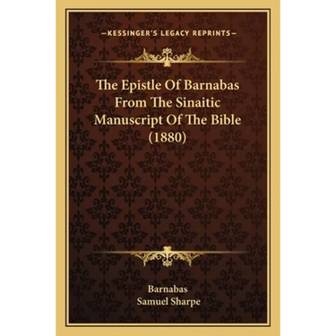 The Epistle Of Barnabas From The Sinaitic Manuscript Of The Bible (1880)