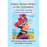 Chinese Women Writers on the Environment: A Multi-Ethnic Anthology of Fiction and Nonfiction