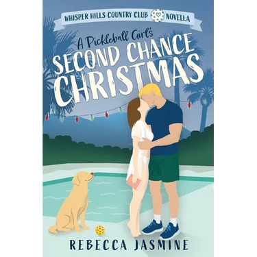 A Pickleball Girl's Second Chance Christmas: A Whisper Hills Country Club Novella