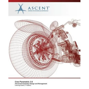 Creo Parametric 3.0: Advanced Assembly Design and Management