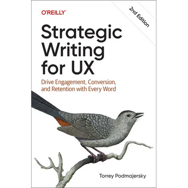 Strategic Writing for UX: Drive Engagement, Conversion, and Retention with Every Word