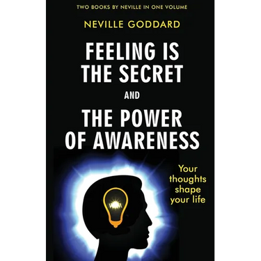 Feeling Is the Secret and The Power of Awareness