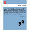 The Muses Library; Or a Series of English Poetry from the Saxons, to the Reign of King Charles II. Containing, the Lives and Characters of All the Kno