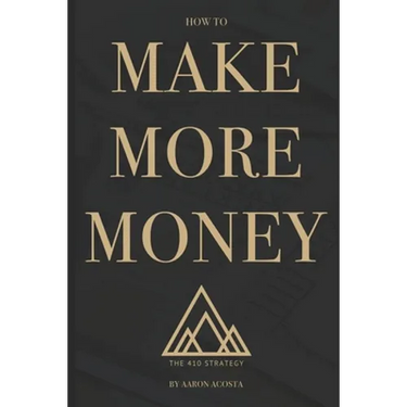The 410 Strategy: How To Make More Money