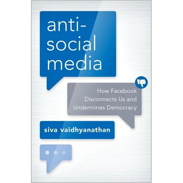 Antisocial Media: How Facebook Disconnects Us and Undermines Democracy