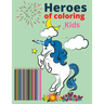 Heroes of coloring kids: Children's Colors Books Activity Books