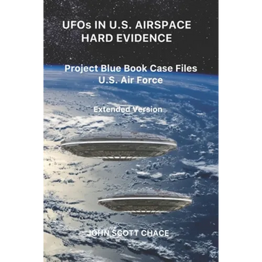 UFOs IN U.S. AIRSPACE: HARD EVIDENCE: Project Blue Book Case Files U.S. Air Force - Extended Version