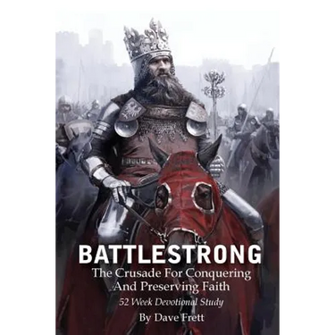 BattleStrong: The Crusade For Conquering And Preserving Faith