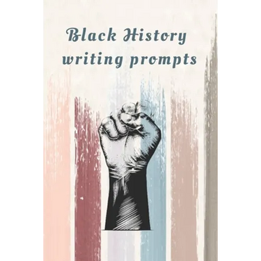 Black History Writing prompts: 29 prompts with an end page listing all the important events in black history in chronological order