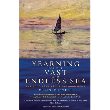 Yearning for the Vast and Endless Sea: The Good News about the Good News