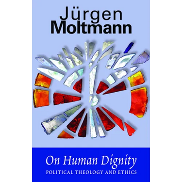 On Human Dignity: Political Theology and Ethics