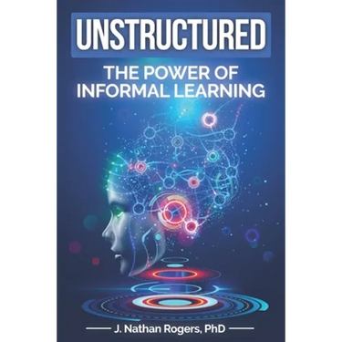 Unstructured: The power of informal learning