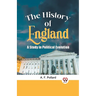 The History of England a Study in Political Evolution