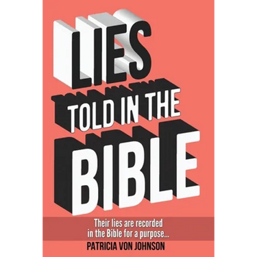 Lies Told in the Bible: Intriguing Stories of Lies and Consequences