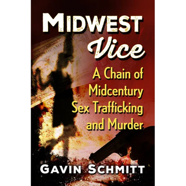 Midwest Vice: A Chain of Midcentury Sex Trafficking and Murder
