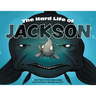 The Hard Life of Jackson