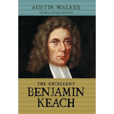 The Excellent Benjamin Keach (HC)