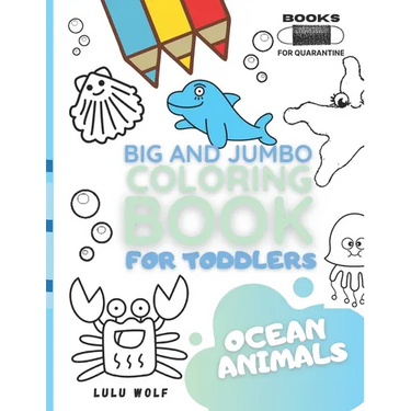 BIG & JUMBO Coloring book for toddlers: Ocean animals: Kids Ages 2-4, Early Learning, Preschool and Kindergarten