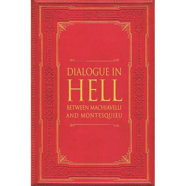 Dialogue in Hell between Machiavelli and Montesquieu