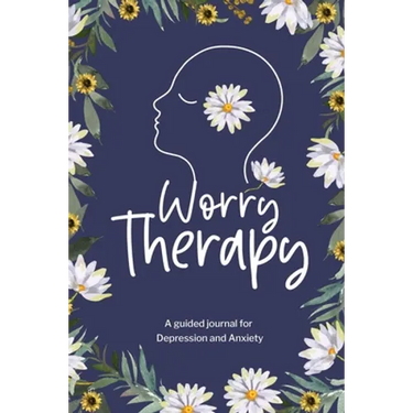 Worry Therapy: A Guided Journal for Depression and Anxiety, Prompt Journal for Women, Mental Health Journal, Mindfulness Daily Journal