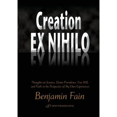Creation Ex Nihilo: Thoughts on Science, Divine Providence, Free Will, and Faith in the Perspective of My Own Experiences