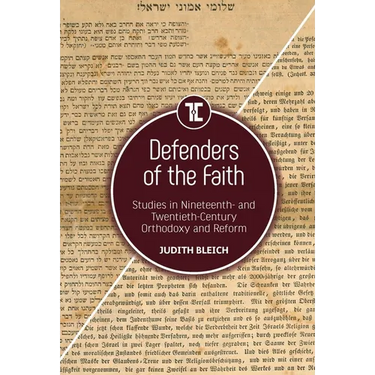 Defenders of the Faith: Studies in Nineteenth- And Twentieth-Century Orthodoxy and Reform