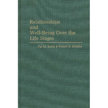 Relationships and Well-Being Over the Life Stages