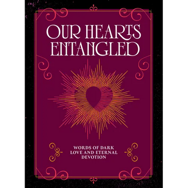 Our Hearts Entangled: Words of Dark Love & Eternal Devotion