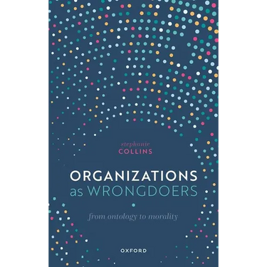 Organizations as Wrongdoers: From Ontology to Morality