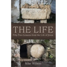 The Life: Fifty-Two Lessons from the Life of Jesus