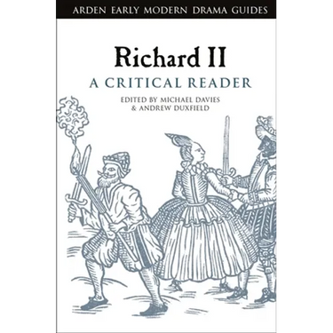 Richard II: A Critical Reader
