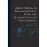 Single Sideband Transmission by Envelope Elimination and Restoration.