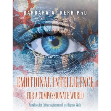 Emotional Intelligence for a Compassionate World: Workbook for Enhancing Emotional Intelligence Skills