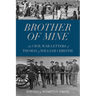 Brother of Mine: The Civil War Letters of Thomas and William Christie