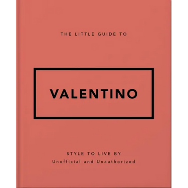 The Little Guide to Valentino: Style to Live by