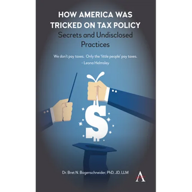 How America Was Tricked on Tax Policy: Secrets and Undisclosed Practices