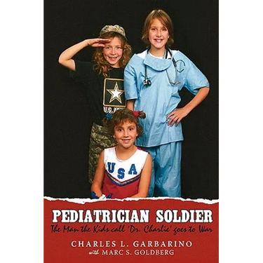 Pediatrician Soldier: The Man the Kids call 'Dr. Charlie' goes to War
