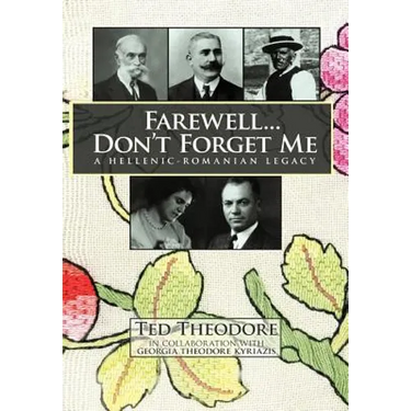 Farewell...Don't Forget Me: A Hellenic-Romanian Legacy