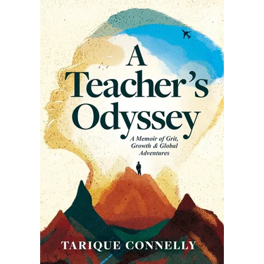 A Teacher's Odyssey: A Memoir of Grit, Growth, and Global Adventures