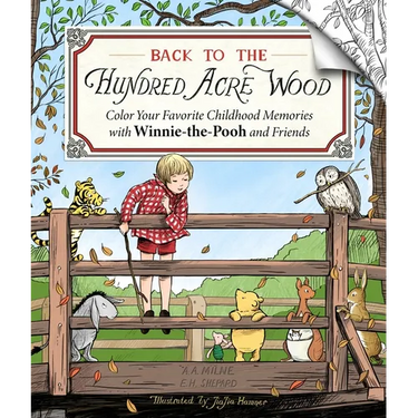 Back to the Hundred Acre Wood: Color Your Favorite Childhood Memories with Winnie-The-Pooh and Friends