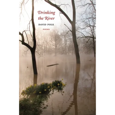 Drinking the River: Poems