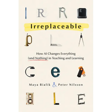 Irreplaceable: How AI Changes Everything (and Nothing) in Teaching and Learning