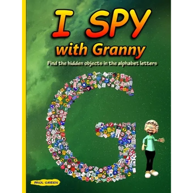 I Spy with Granny: Find the Hidden Objects in the Alphabet Letters