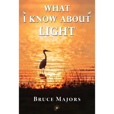 What I Know About Light