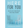 Here For You: How The Art Of Being Present Plays A Role In Healing